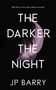 Jp Barry: The Darker the Night, Buch