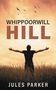 Jules Parker: Whippoorwill Hill, Buch