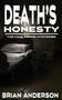 Brian Anderson: Death's Honesty, Buch