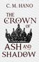 C. M. Hano: The Crown of Ash and Shadow, Buch