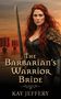 "The Barbarian's Warrior Bride" und "Kay Jeffery". Eine rothaarige Frau in Rüstung mit Schwert, Schiffe im Hintergrund., Buch