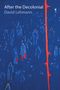 David Lehmann: After the Decolonial, Buch