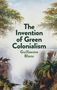 Guillaume Blanc: The Invention of Green Colonialism, Buch
