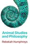 Rebekah Humphreys: Animal Studies and Philosophy, Buch