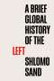 Shlomo Sand: A Brief Global History of the Left, Buch