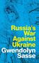 Gwendolyn Sasse: Russia's War Against Ukraine, Buch