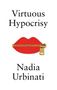 Nadia Urbinati: Virtuous Hypocrisy, Buch