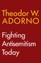 Theodor W. Adorno: Fighting Antisemitism Today, Buch