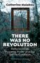 Oben "Catherine Malabou", unten "THERE WAS NO REVOLUTION", dahinter Wald, leere Bilderrahmen schwebt.
