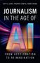 "JOURNALISM IN THE AGE OF AI" und "FROM ACCELERATION TO REIMAGINATION" in großen, weißen Buchstaben. Bunte Lichtstreifen.
