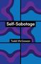Text: "Self-Sabotage" und "Todd McGowan." Stilisiertes Design mit geschwungenen lila und blauen Linien.