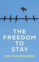 Text: "THE FREEDOM TO STAY" und "EVA VON REDECKER". Einige Schwalben sitzen auf einem Draht vor blauem Himmel. Eine fliegt., Buch