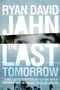 Ryan David Jahn: The Last Tomorrow, Buch