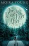 Moira Young: The Road To Ever After, Buch