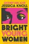 Jessica Knoll: Bright Young Women, Buch, Buch