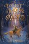 Amy Raphael: The Forest of Moon and Sword, Buch