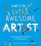 Henry Carroll: How to Be a Super Awesome Artist, Buch