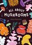 All About Mushrooms, Buch, Buch