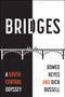 "BRIDGES", "A SOUTH-CENTRAL ODYSSEY", "ROMEO KEYES AND DICK RUSSELL". Illustration einer Brücke in Schwarz-Weiß.