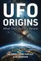"UFO ORIGINS: What Their Actions Reveal" steht über einem eindrucksvollen Weltraumblick auf die Erde. Autoren: Ian Porritt, Larry Hancock, Sean Grosvenor., Buch