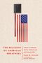 Paul D. Miller: The Religion of American Greatness, Buch