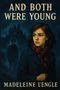 Madeleine L'Engle: And Both Were Young, Buch