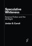 Jordan S. Carroll: Speculative Whiteness, Buch