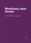 Chris Washington: Nonbinary Jane Austen, Buch