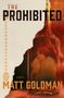 "The Prohibited: A Novel, Matt Goldman." Eine Flasche, darin das Bildnis einer Frau. Dominant in warmen Brauntönen., Buch