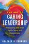 Heather R Younger: The Art of Caring Leadership, Buch