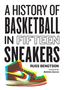 Russ Bengtson: A History of Basketball in Fifteen Sneakers, Buch