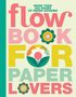 Text: "Flow Book for Paper Lovers." Bunte Buchstaben mit Blumenmotiven auf hellem Hintergrund., Buch