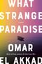 Omar El Akkad: What Strange Paradise, Buch