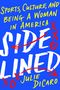 Julie Dicaro: Sidelined: Sports, Culture, and Being a Woman in America, Buch