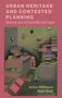 Arthur Parkinson: Urban heritage and contested planning, Buch, Buch