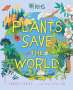 Annabel Savery: Plants Save the World, Buch