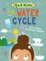 Q&A Kids: THE WATER CYCLE. Your science questions answered. Kind mit hochgestecktem Haar, Symbole des Wasserkreislaufs.