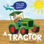 Claire Watts: Tell Me a Story About: A Tractor, Buch
