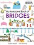 „My Awesome Book of Bridges, Sophie Draper, Sue Downing.“ Gezeichnete, bunte Brücken und Landschaften.