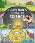"A Caveman's Guide to Science" und "Living Things". Illustration eines Höhlenmenschen, Feuer, Mammut und Natur.