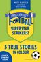 Matt Oldfield: Unbelievable Football Short Colour Stories: Superstar Strikers!, Buch