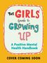 "The Girls' Guide to Growing Up: A Positive Mental Health Handbook. Cover coming soon." Bunte, kinderfreundliche Illustration.