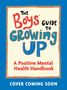 "The Boys' Guide to Growing Up: A Positive Mental Health Handbook. COVER COMING SOON." Bunte, verspielte Schrift.