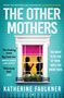 Katherine Faulkner: The Other Mothers, Buch