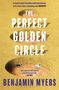 Benjamin Myers: The Perfect Golden Circle, Buch
