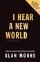 Alan Moore: I Hear A New World, Buch