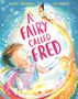 Robert Tregoning: A Fairy Called Fred, Buch