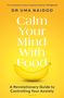 Uma Naidoo: Calm Your Mind with Food, Buch