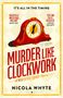 Texte: "It's all in the timing", "Beautifully unguessable... brilliant" - Alex Hay, "Cosy and classy... delightful" - Janice Hallett, "Murder Like Clockwork: A Marchfield Square Mystery", Nicola Whyte, Raven Books. Illustration: Eine rote Standuhr mit blutroter Farbe, tropfend., Buch