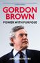 Text: "GORDON BROWN, POWER WITH PURPOSE, JAMES MACINTYRE, BLOOMSBURY." Mann in Anzug blickt zur Seite.